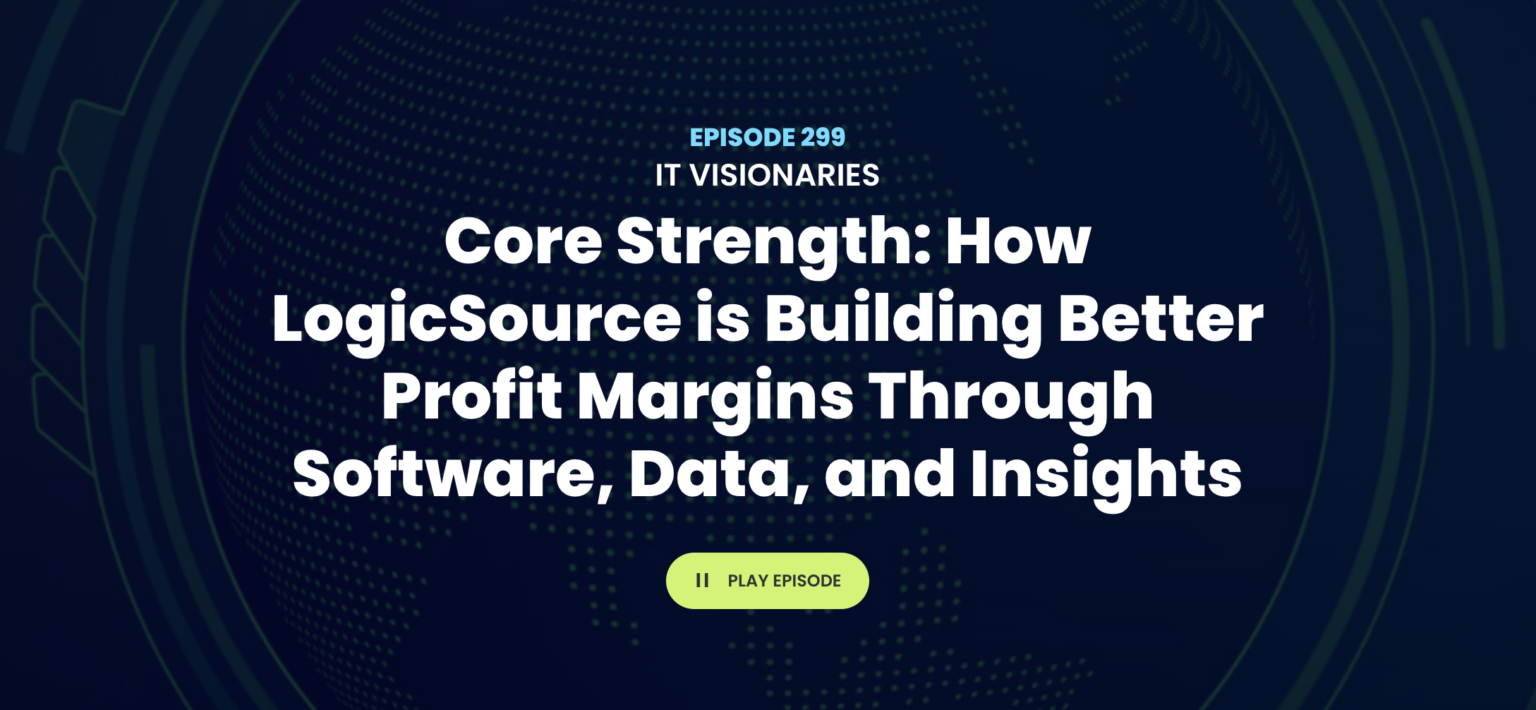 Core Strength How LogicSource is Building Better Profit Margins